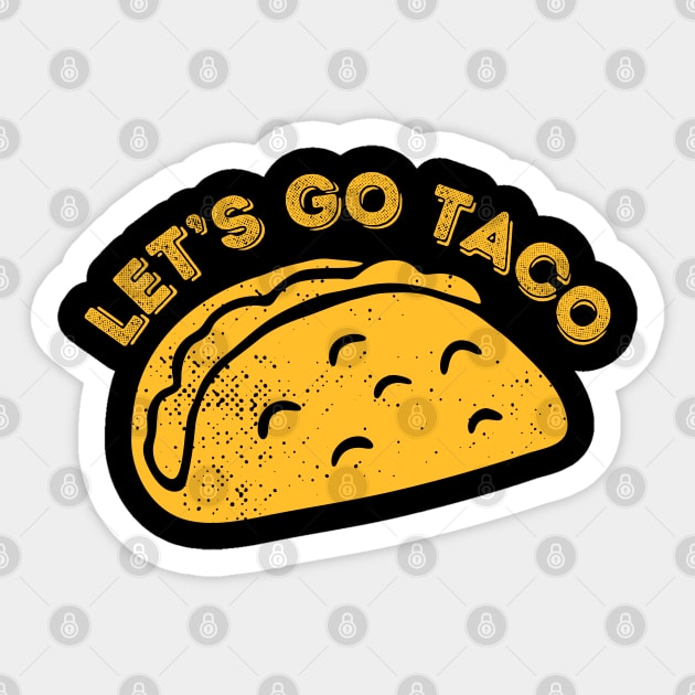 Lets-go-taco Sticker by Creatifly Graphic Tees